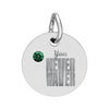 Circle Birthstone Charm — Engraved "You Never Waver" Inspirational Pendant