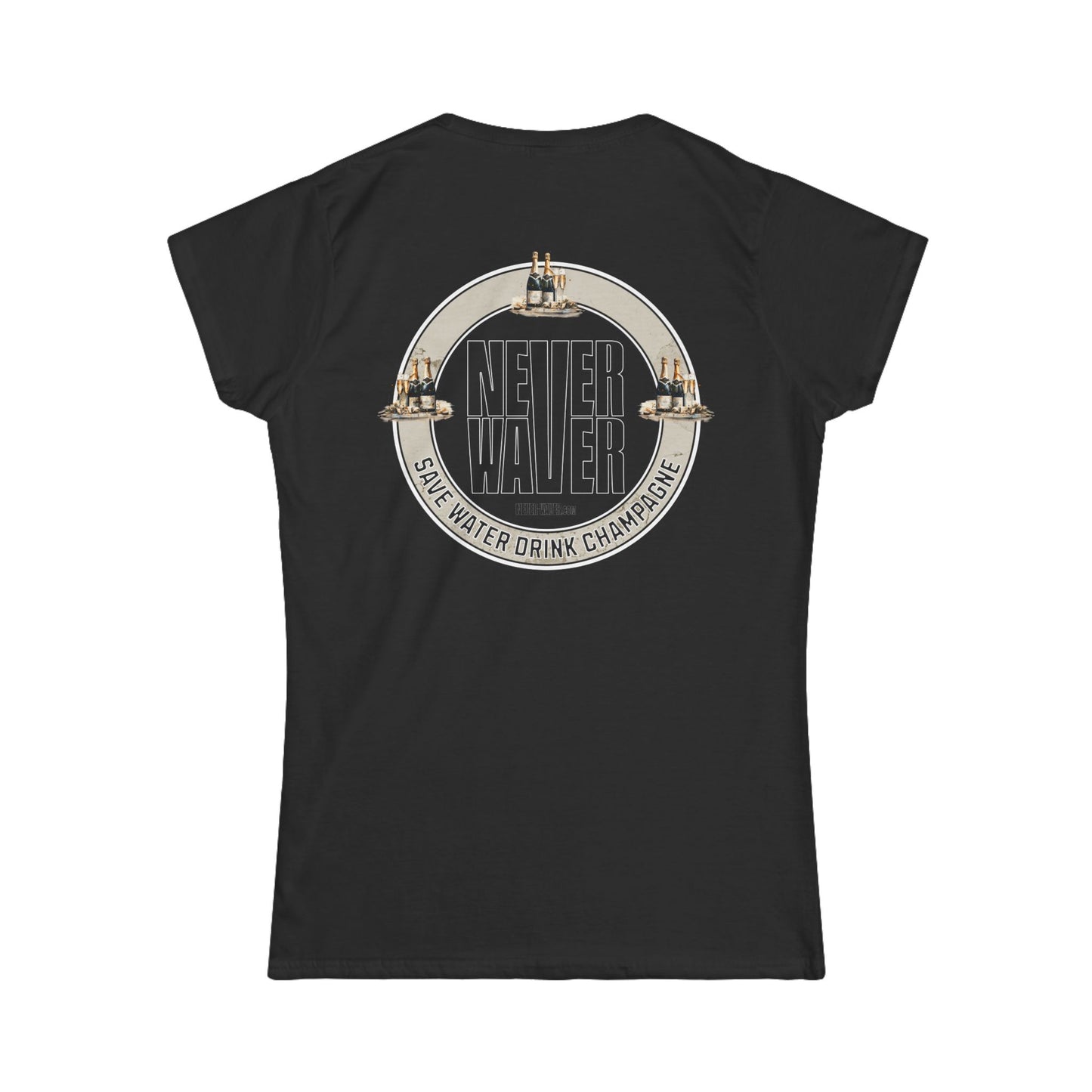 Never Waver Save Water Drink Champagne Women's Soft Style Tee