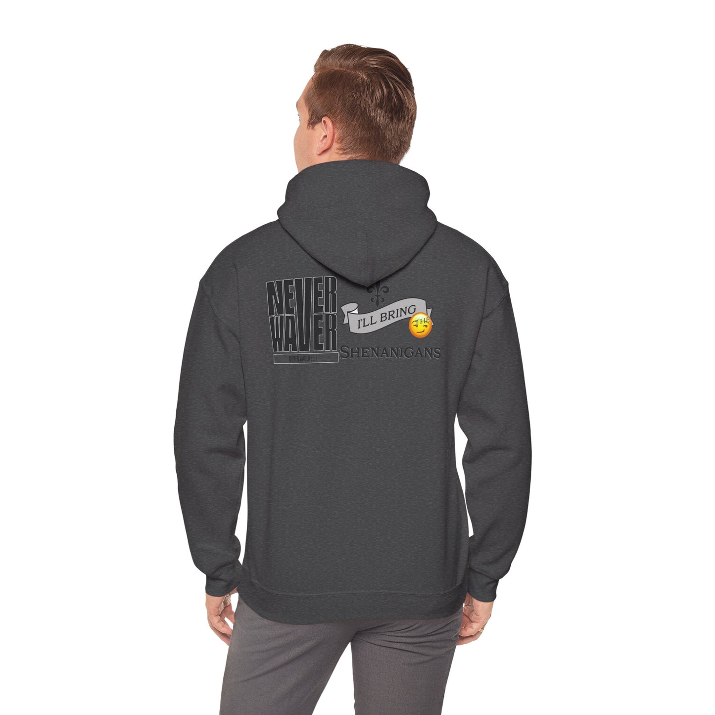 "Never Waver I'll Bring The Shenanigans" Inspirational Unisex Hoodie