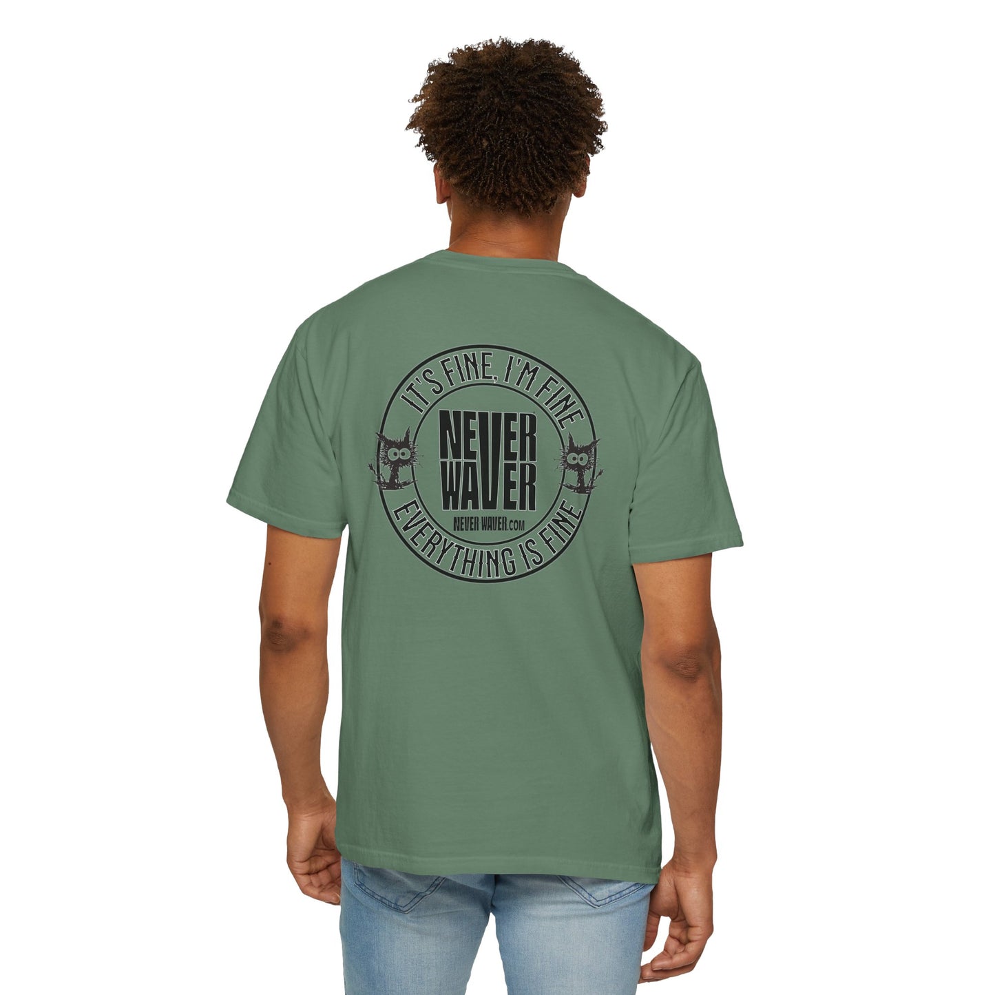 Unisex Garment-Dyed T-Shirt - 'It's Fine , I'm Fine Never Waver Everything Is Fine' Design