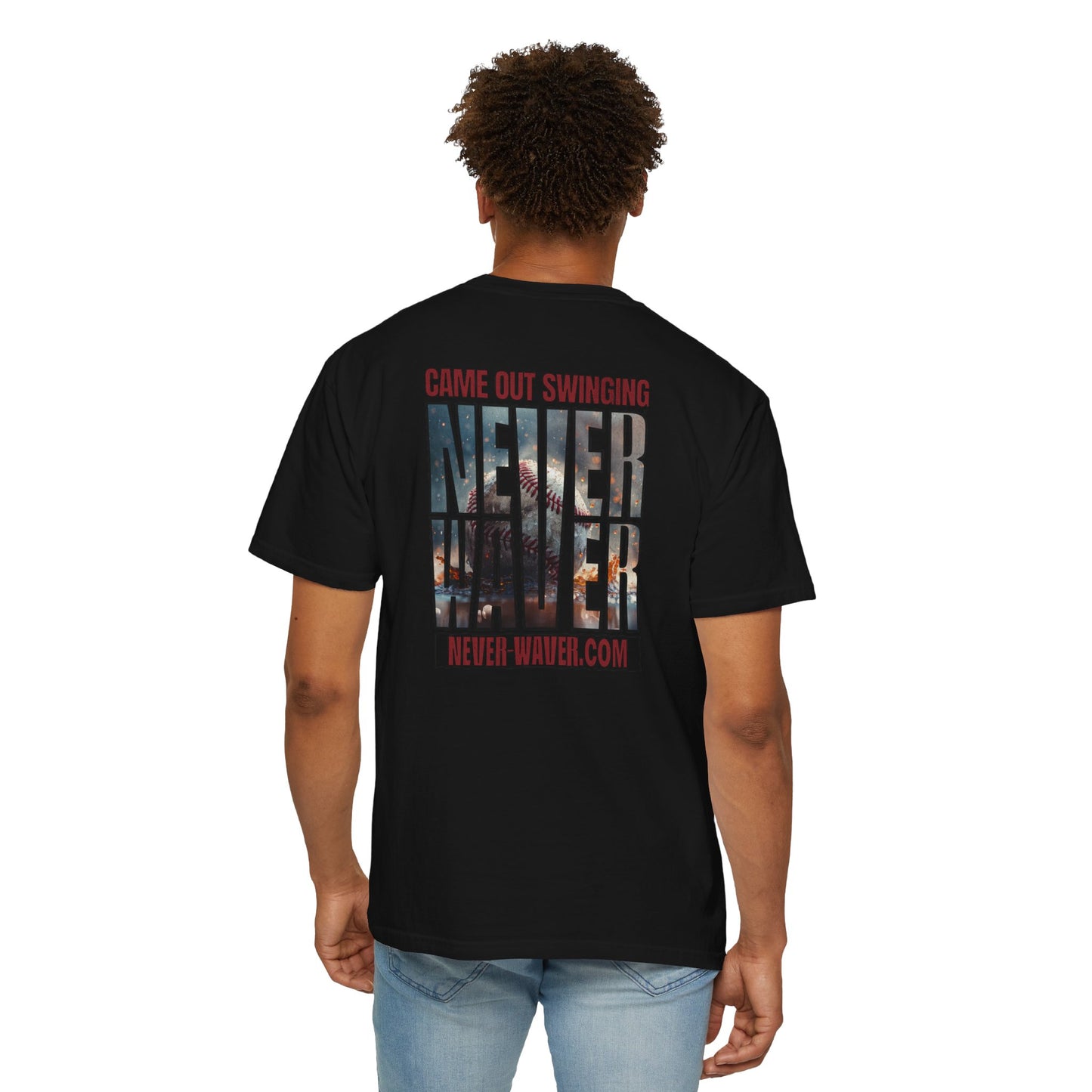 Never Waver T-Shirt — "Came Out Swinging" Graphic Tee