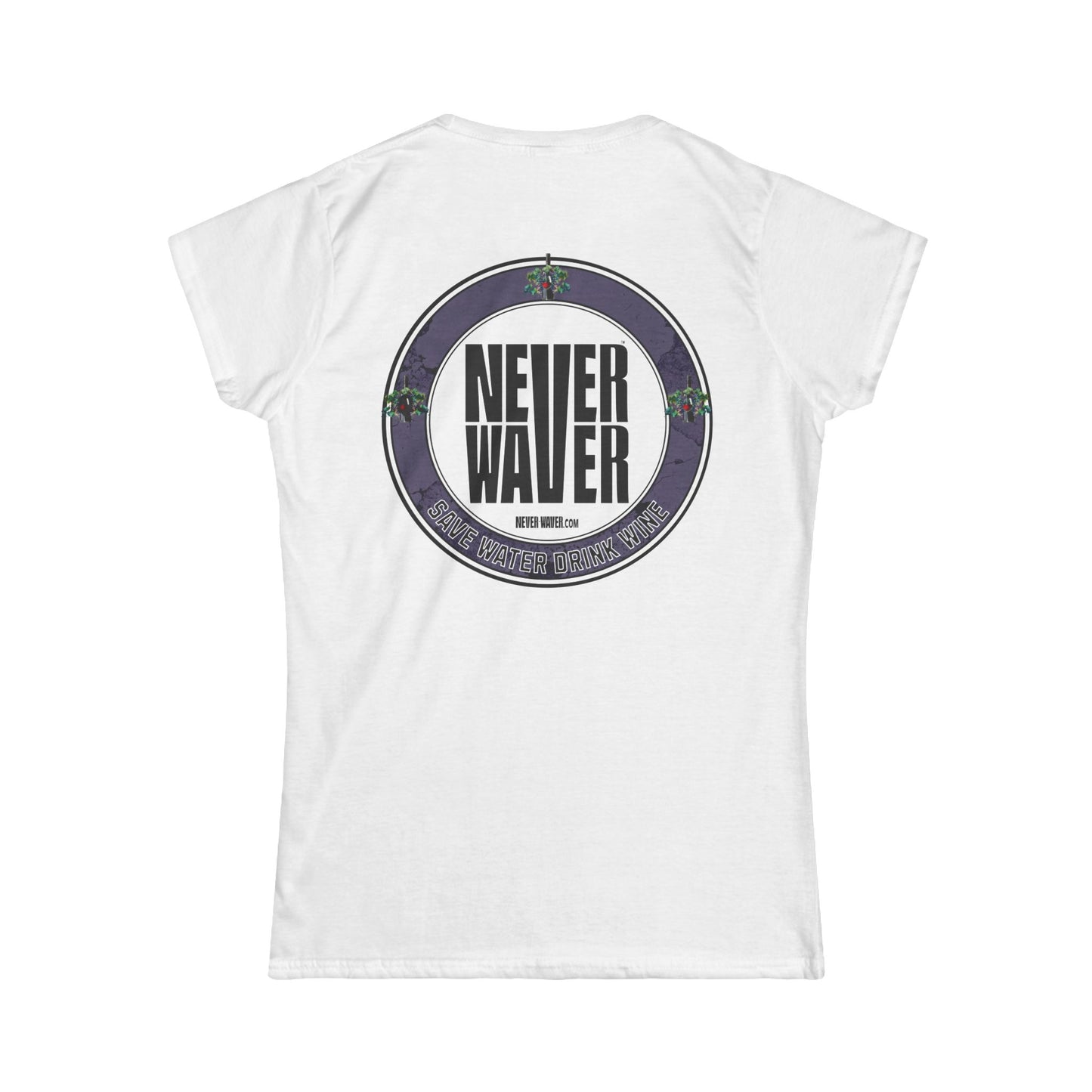 Never Waver Save Water Drink Wine Women's Soft Style Tee