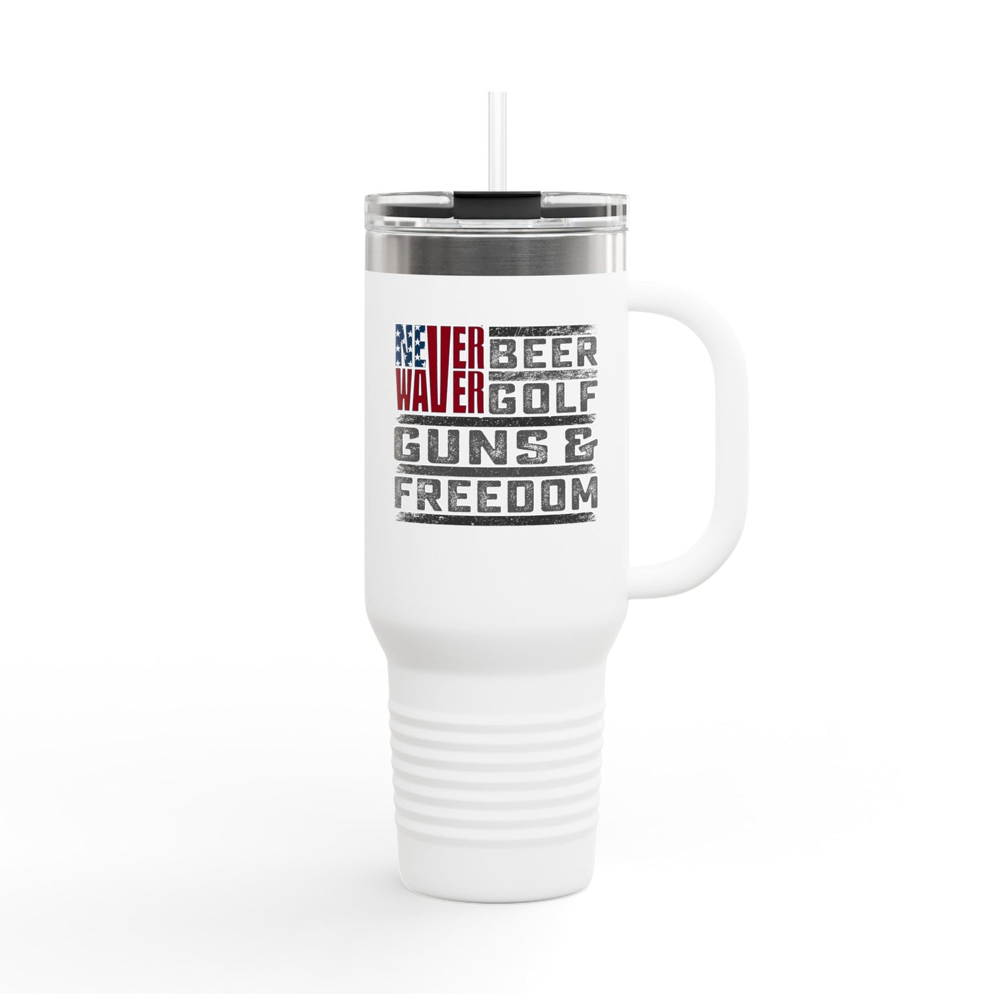 "Never Waver Beer Golf Guns and Freedom" -Insulated Travel Mug - 40oz Sporty Drinkware