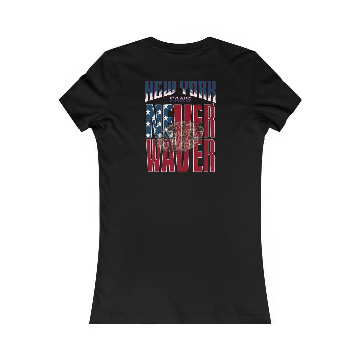 New York Fans Never Waver W-Leopard Football Women's Favorite Tee