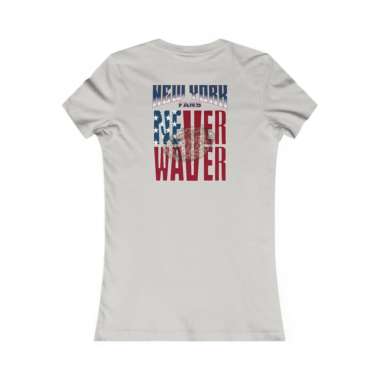 New York Fans Never Waver W-Leopard Football Women's Favorite Tee
