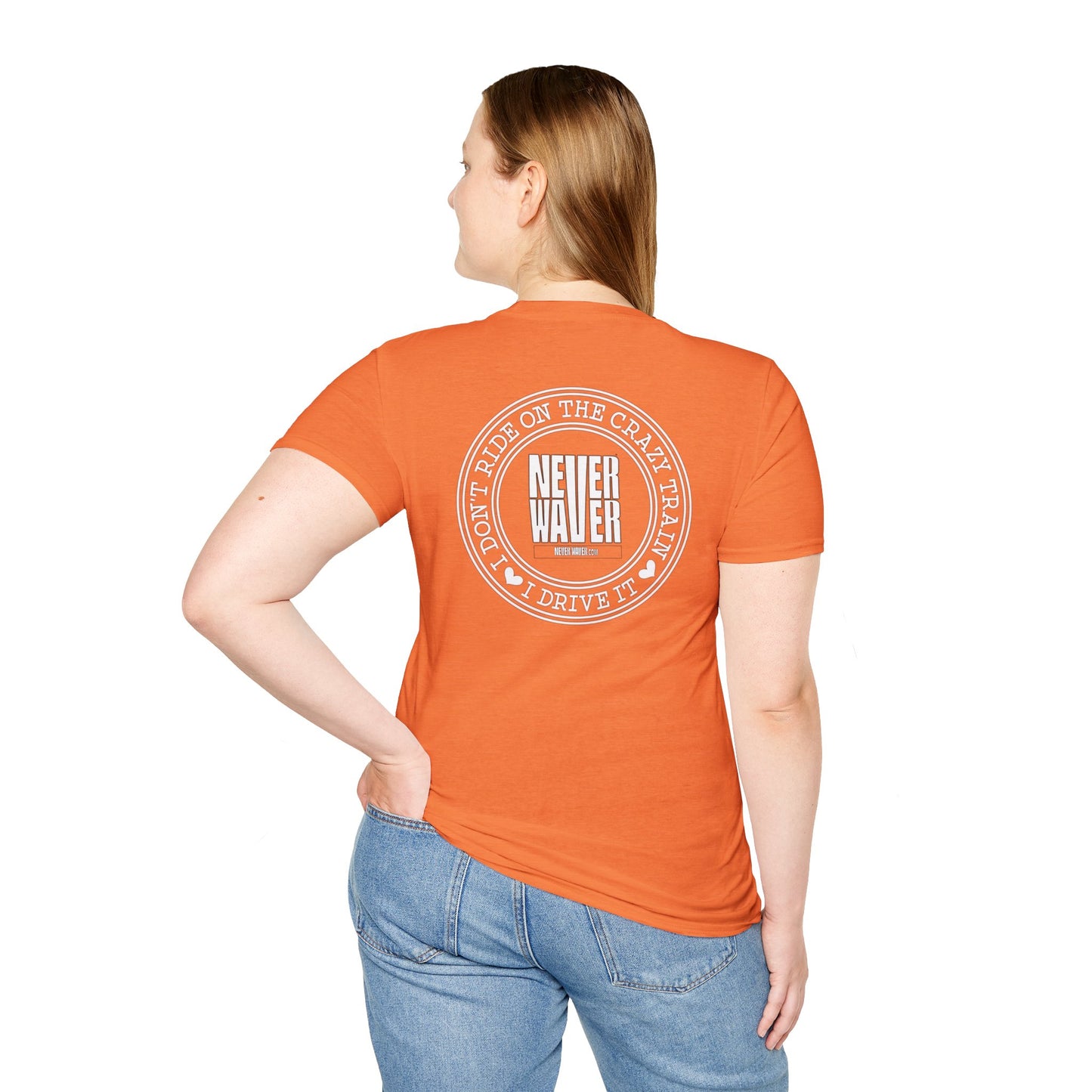 Never Waver I don't ride the Crazy Train I Drive it Unisex Softstyle T-Shirt