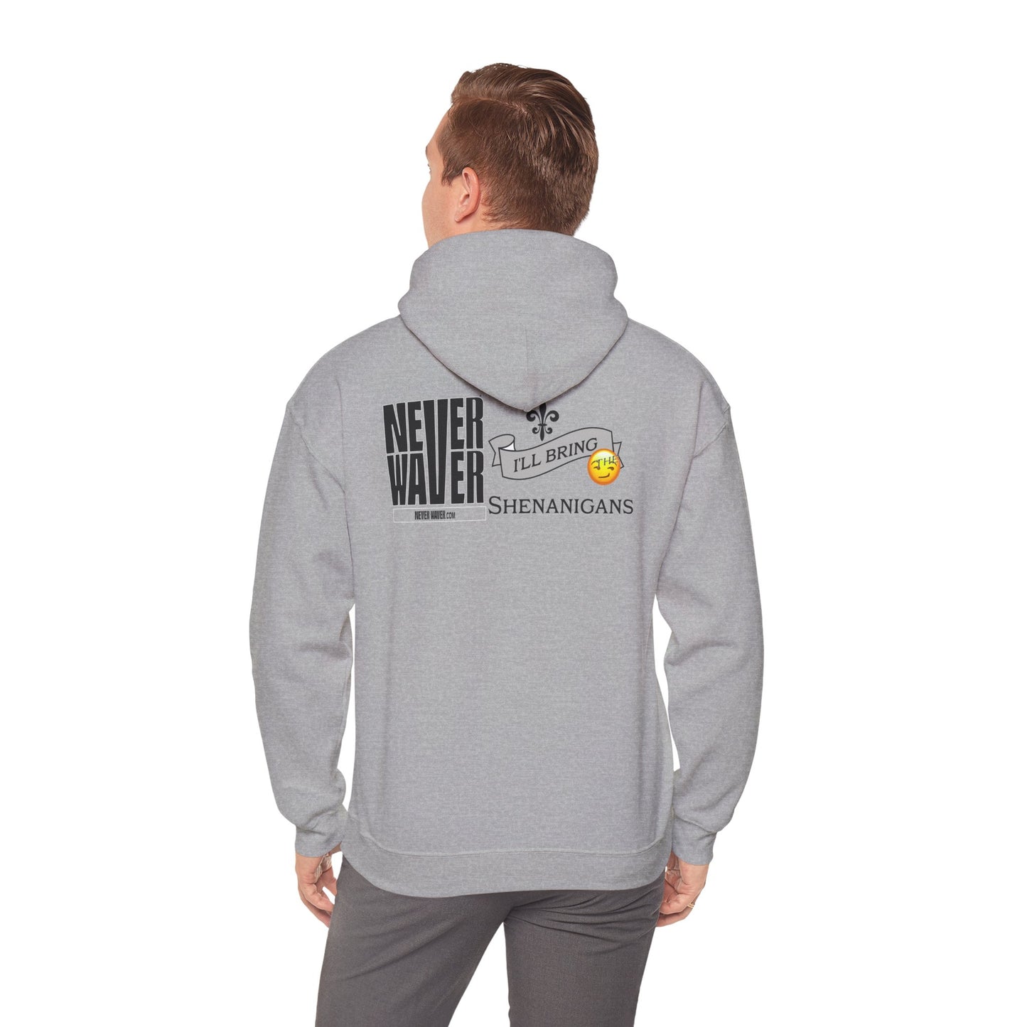 "Never Waver I'll Bring The Shenanigans" Inspirational Unisex Hoodie