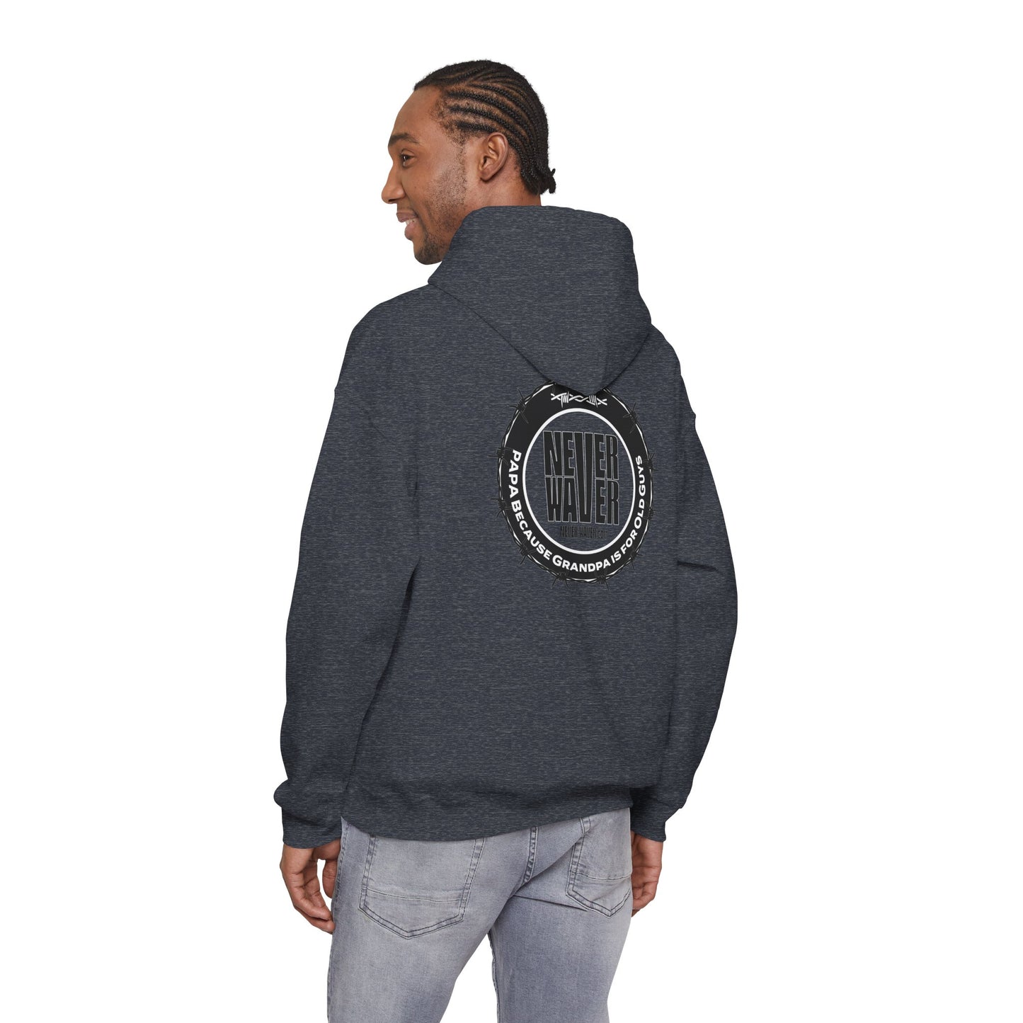 'Never Waver PAPA Because Grandpa Is For Old Guys 'Unisex Heavy Blend™ Hoodie -