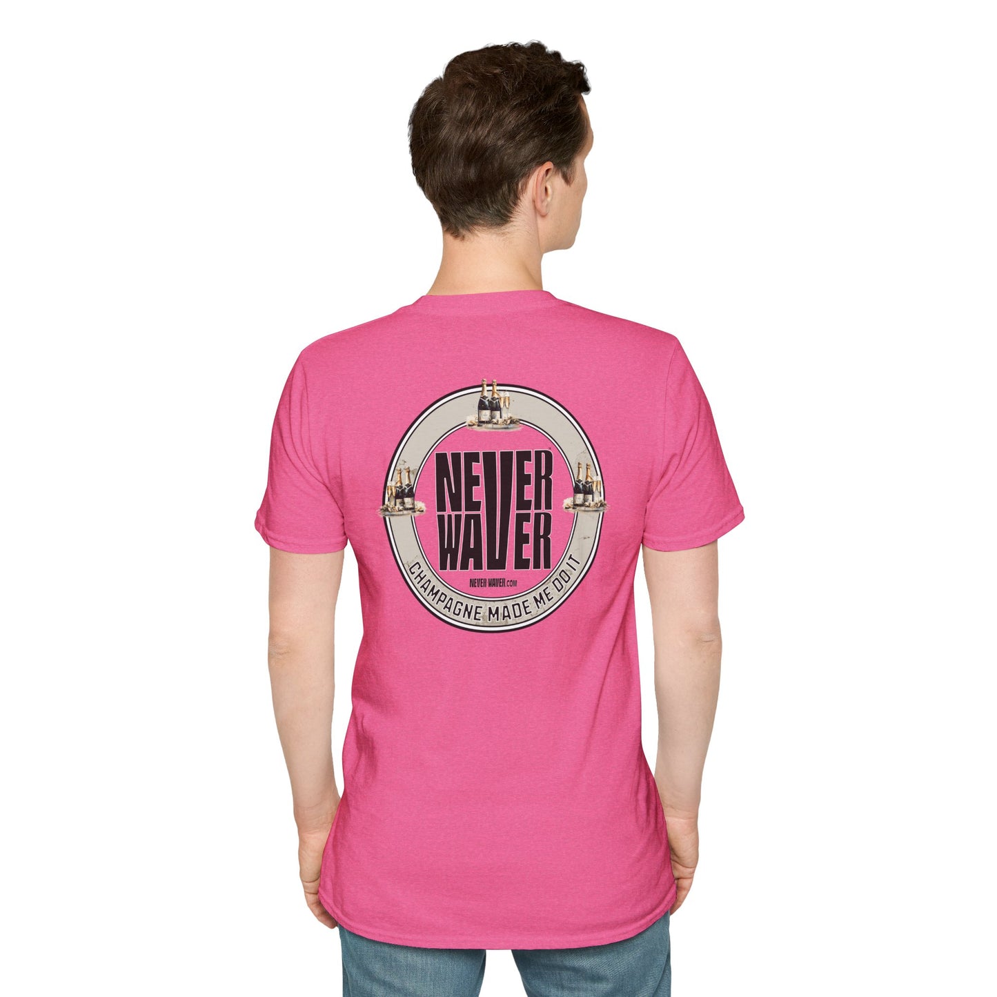 Never Waver Champagne Made Me Do It? Unisex Soft style T-Shirt