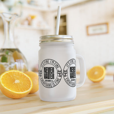 It's Fine , I'm Fine Never Waver Everything Is Fine Jar with Straw - Perfect Gift