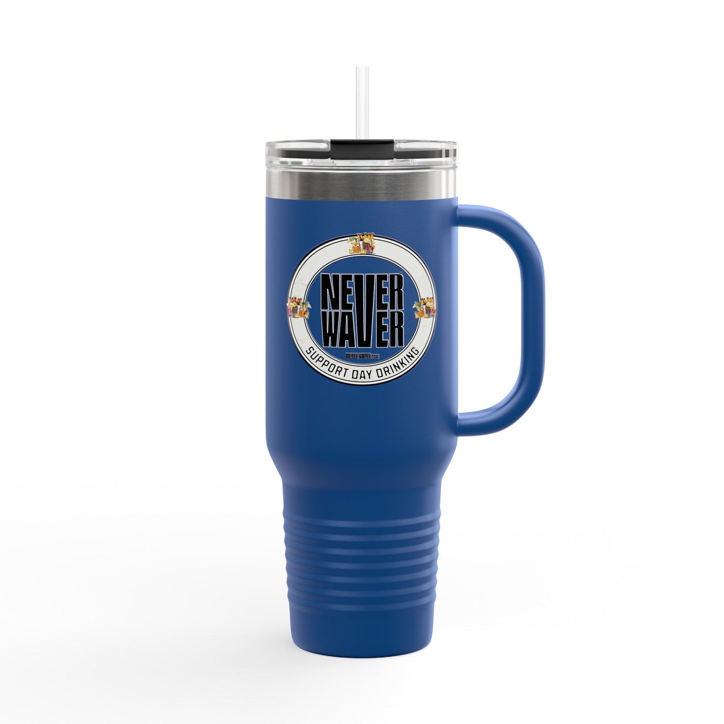 Support Day Drinking Never Waver  Insulated Travel Mug, 40 oz