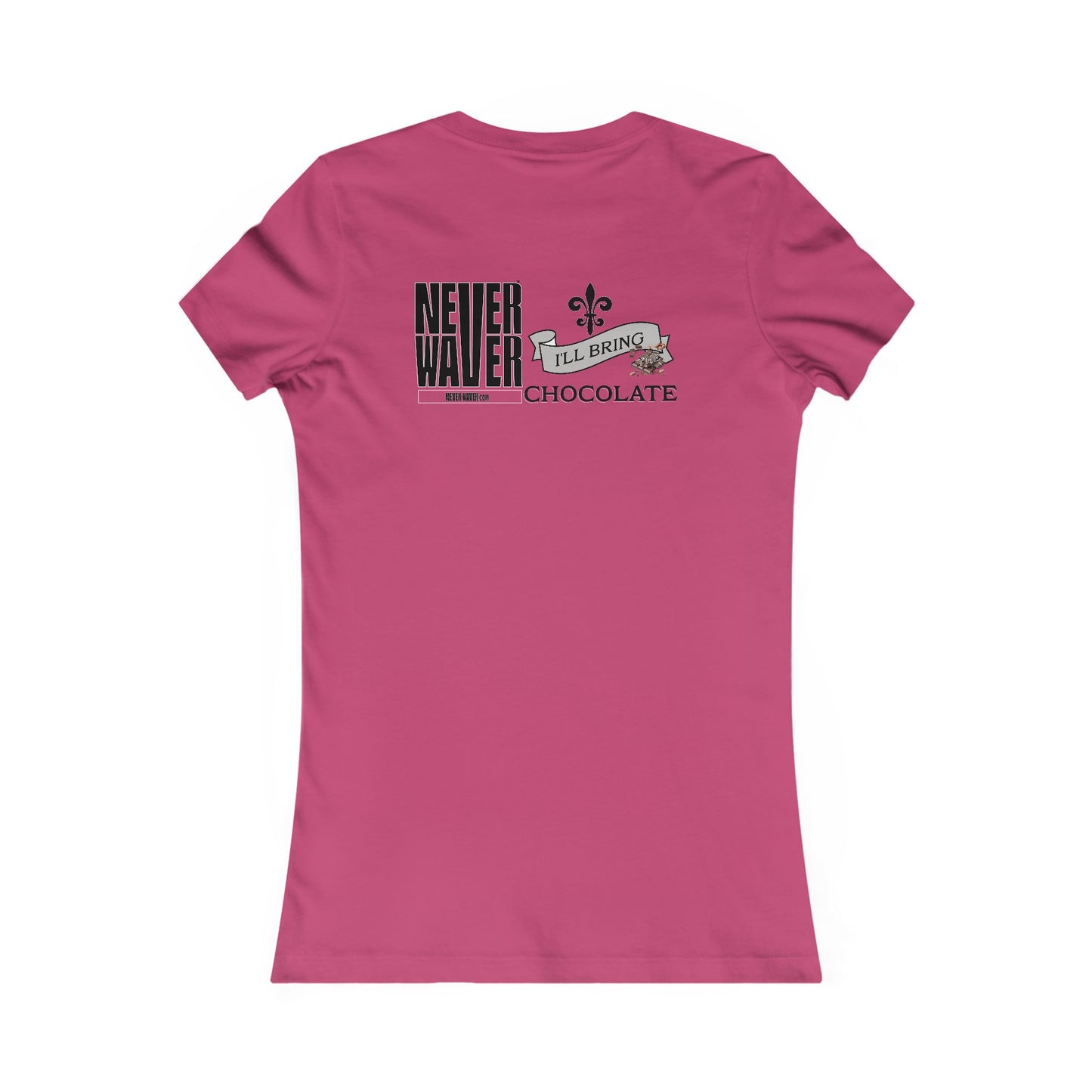 Never Waver I'll Bring The Chocolate Women's Favorite Tee