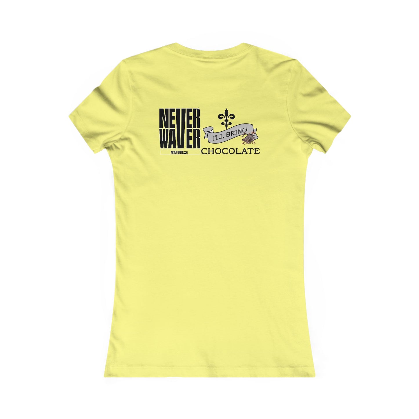 Never Waver I'll Bring The Chocolate Women's Favorite Tee