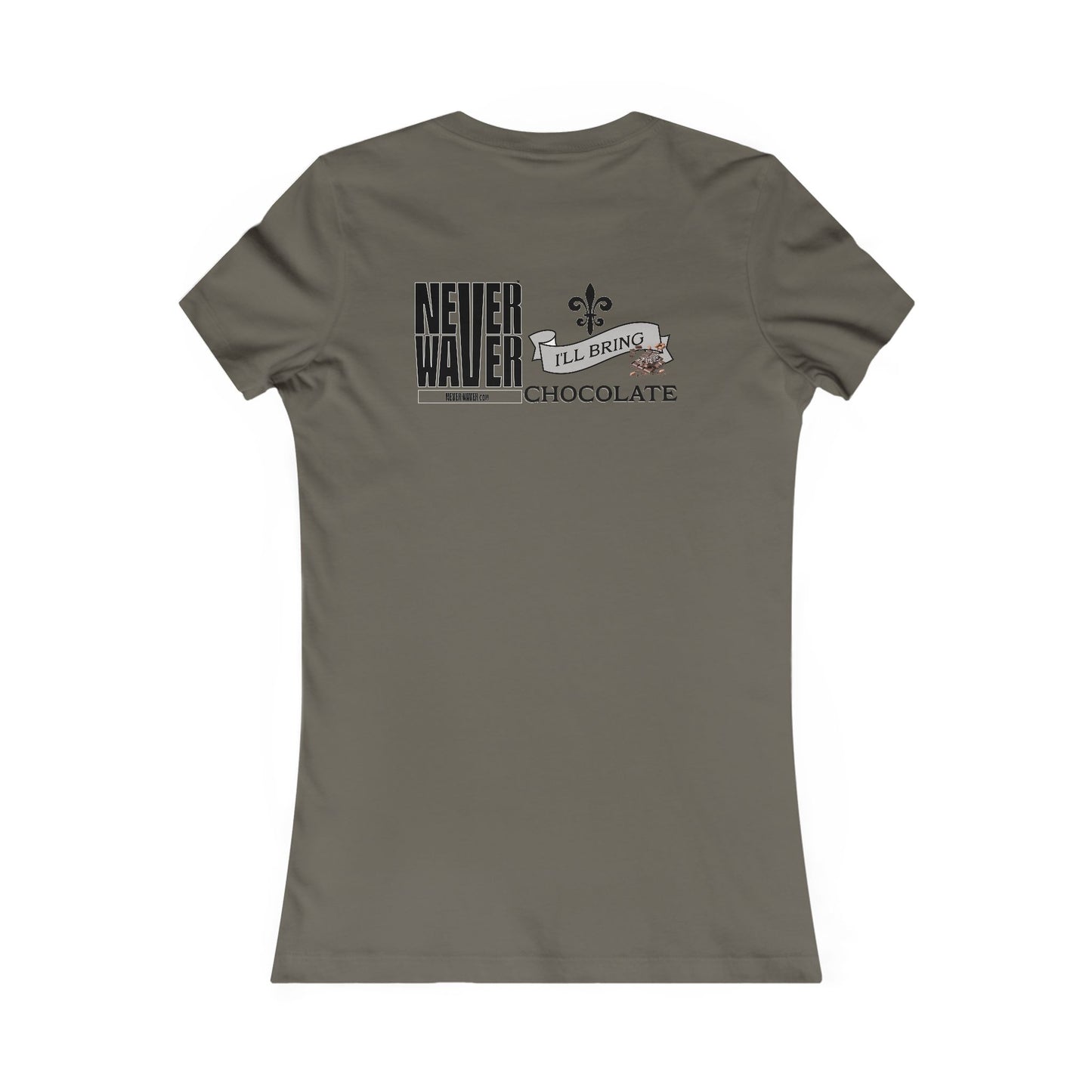 Never Waver I'll Bring The Chocolate Women's Favorite Tee