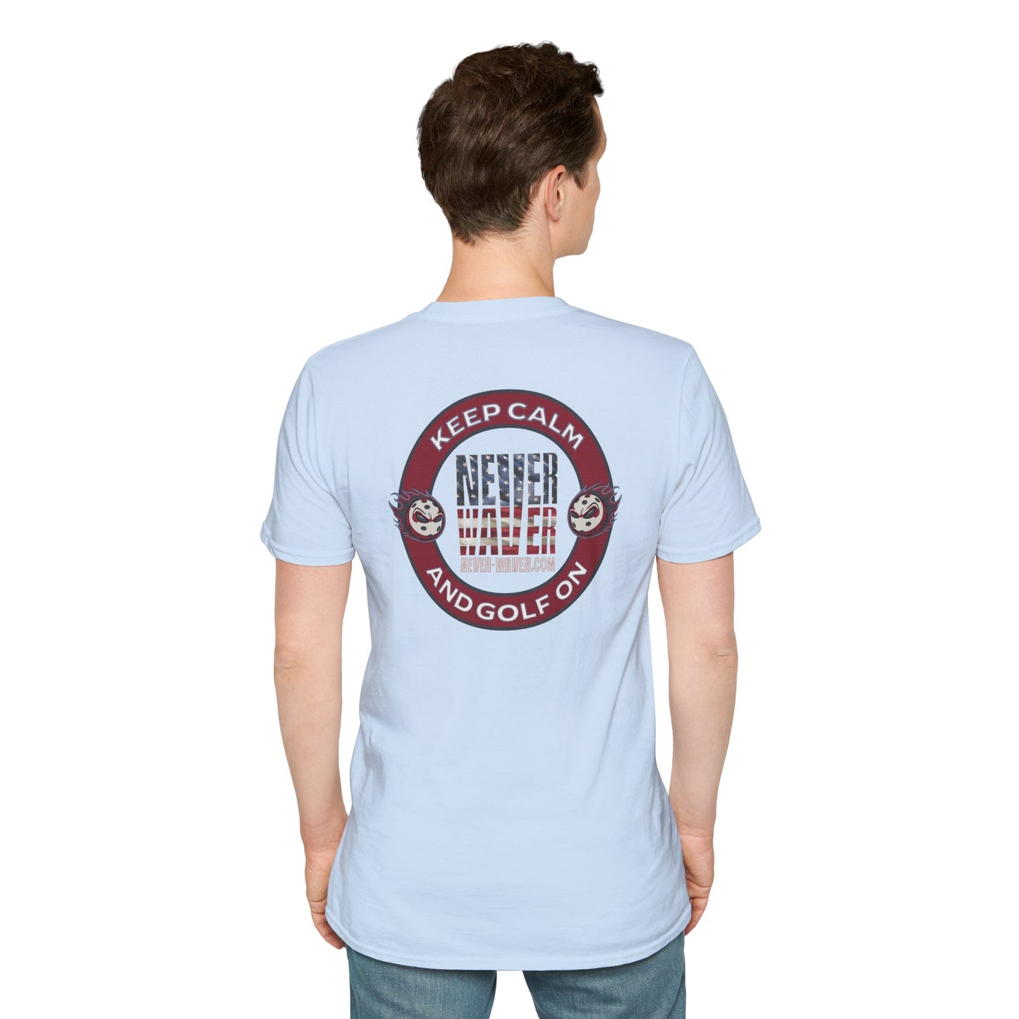 Keep Calm Never Waver And Golf On  Unisex Soft style T-Shirt