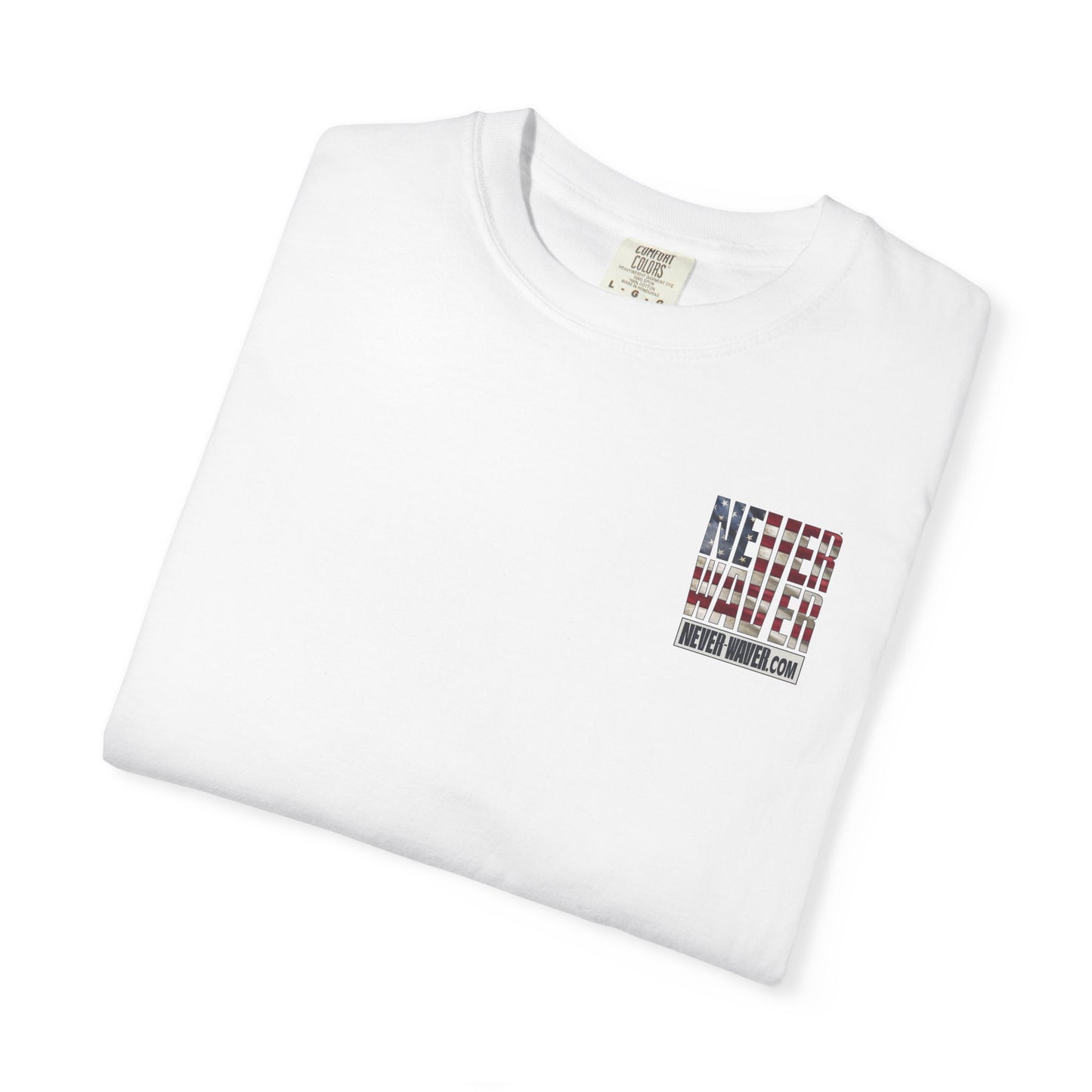 Never Waver Website Unisex Garment-Dyed T-Shirt - Patriotic Graphic Tee