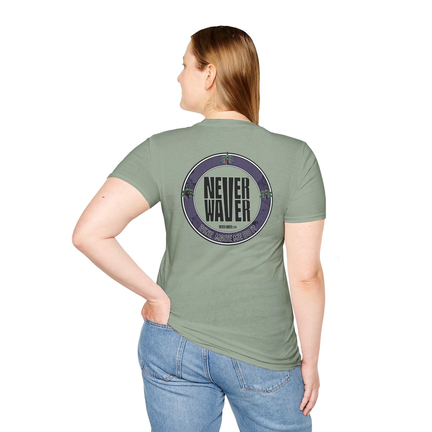 Never Waver Wine Made Me Do It Unisex Soft style T-Shirt