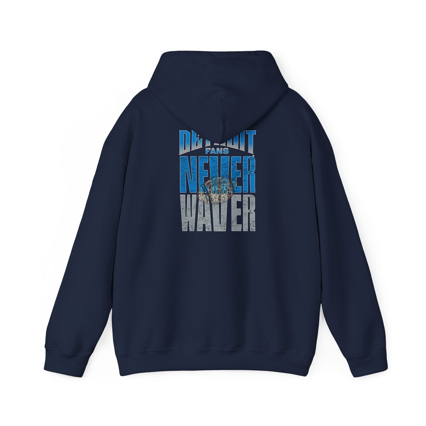 "Detroit Fans NEVER WAVER w Leopard Football" Inspirational Wear Unisex Heavy Blend™ Hooded Sweatshirt