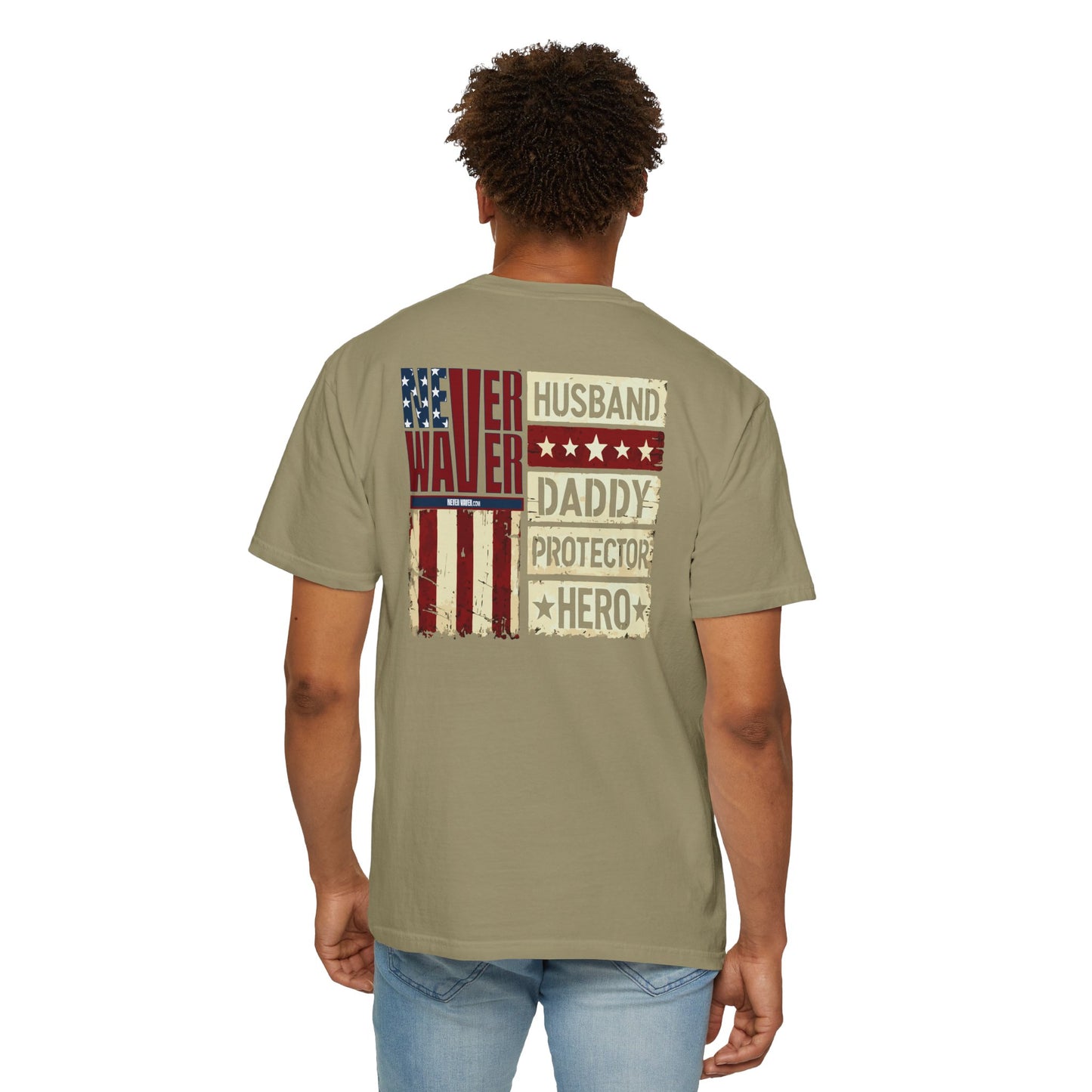 'Never Waver Husband Daddy Protector Hero ' Design Unisex Garment-Dyed T-Shirt