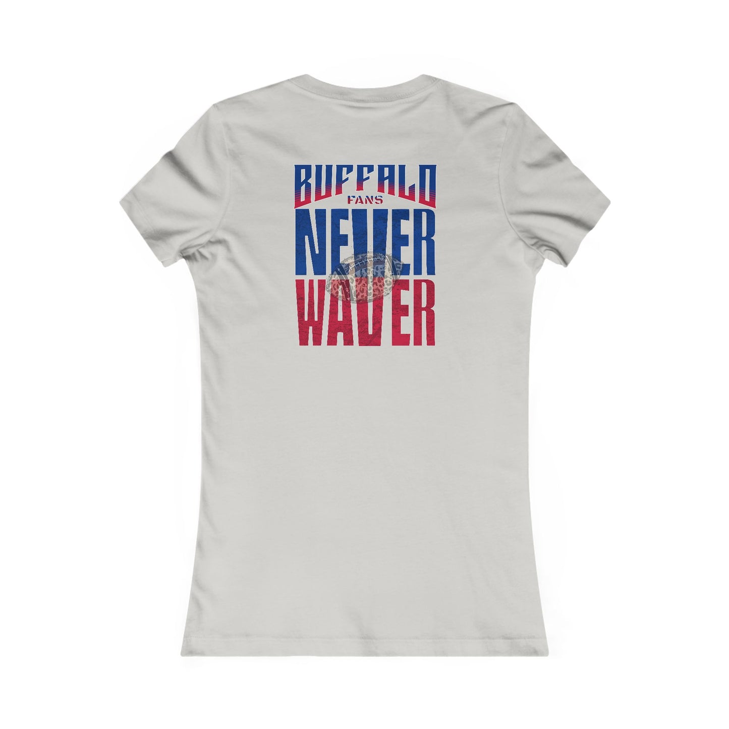 Buffalo Fans Never Waver W-Leopard Football Women's Favorite Tee