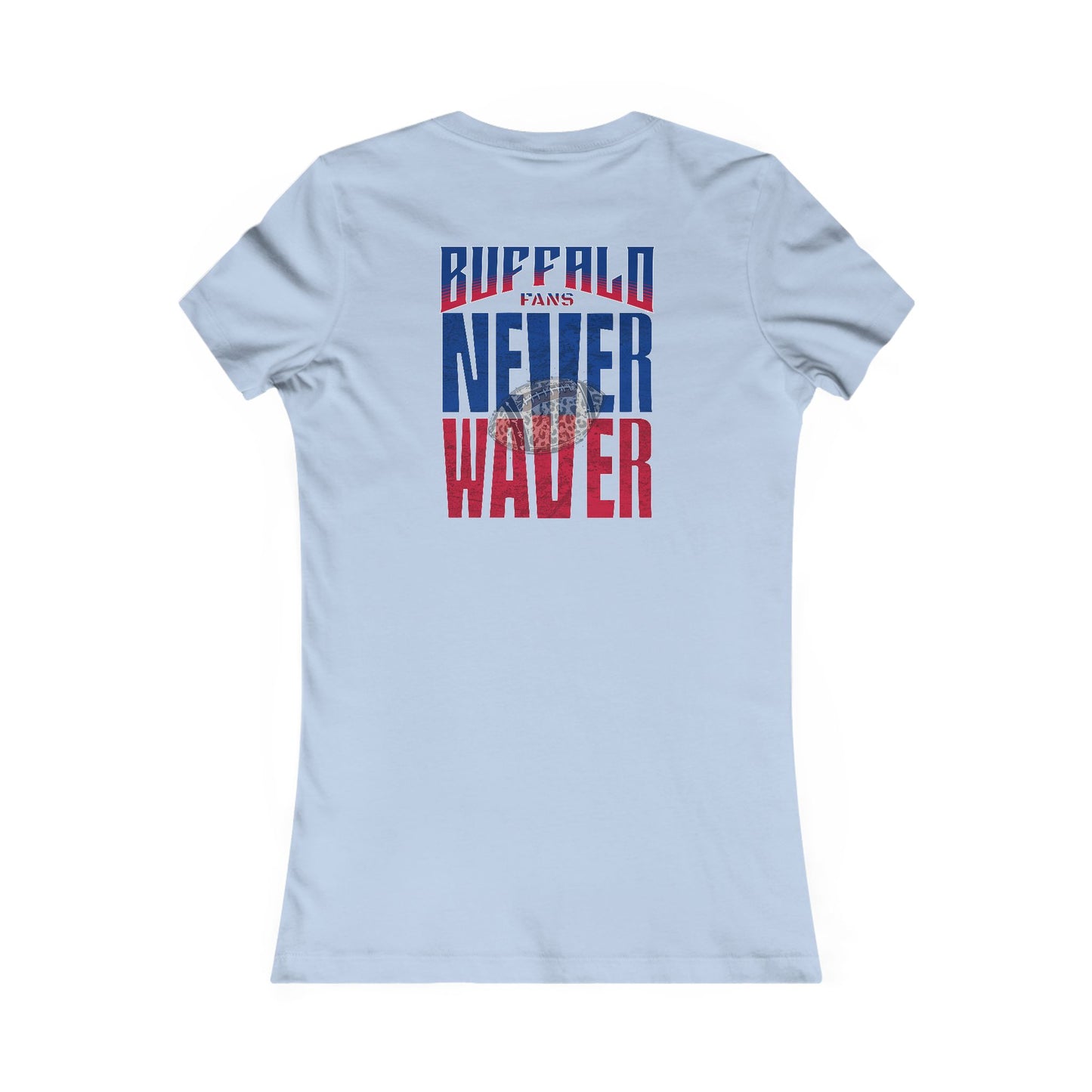 Buffalo Fans Never Waver W-Leopard Football Women's Favorite Tee