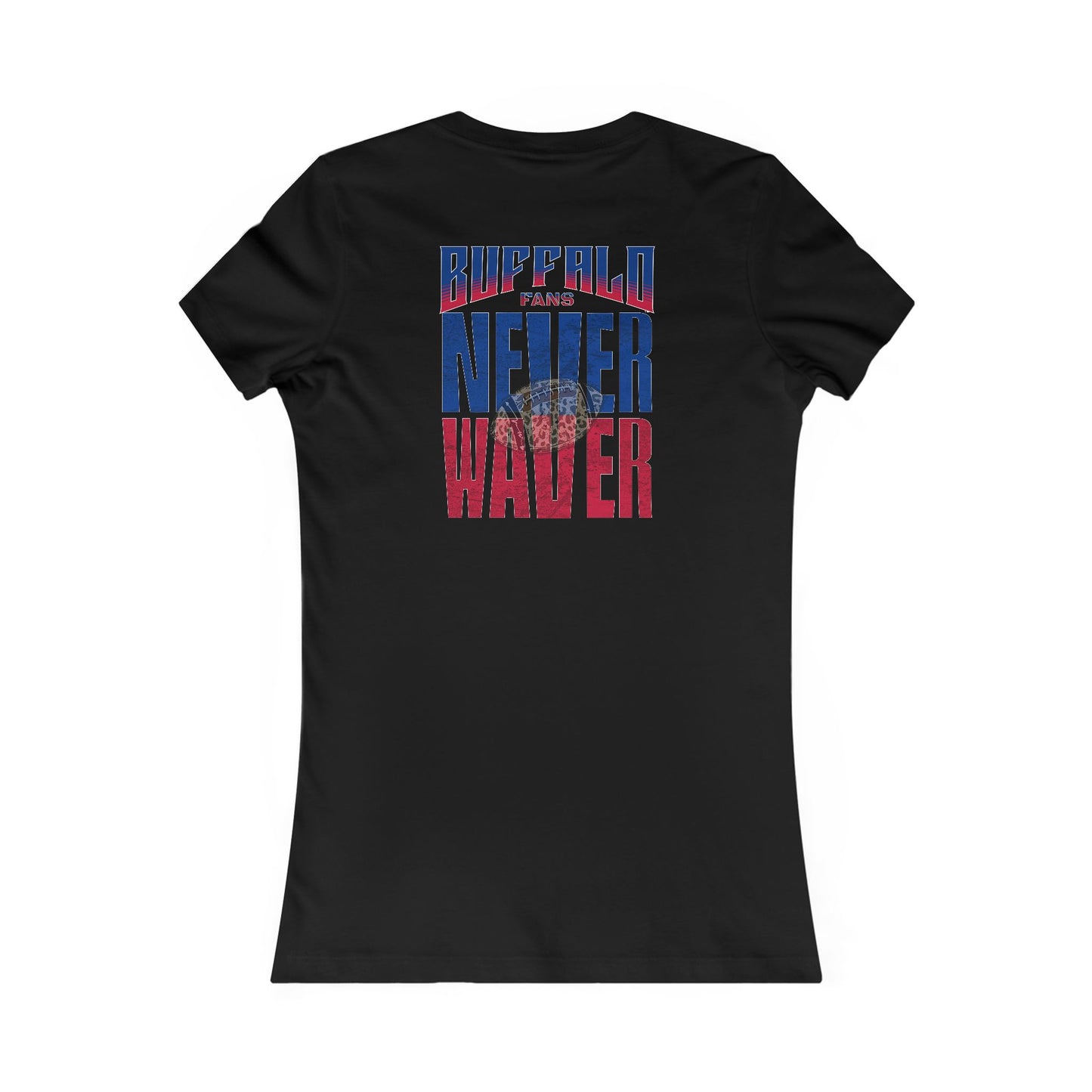 Buffalo Fans Never Waver W-Leopard Football Women's Favorite Tee