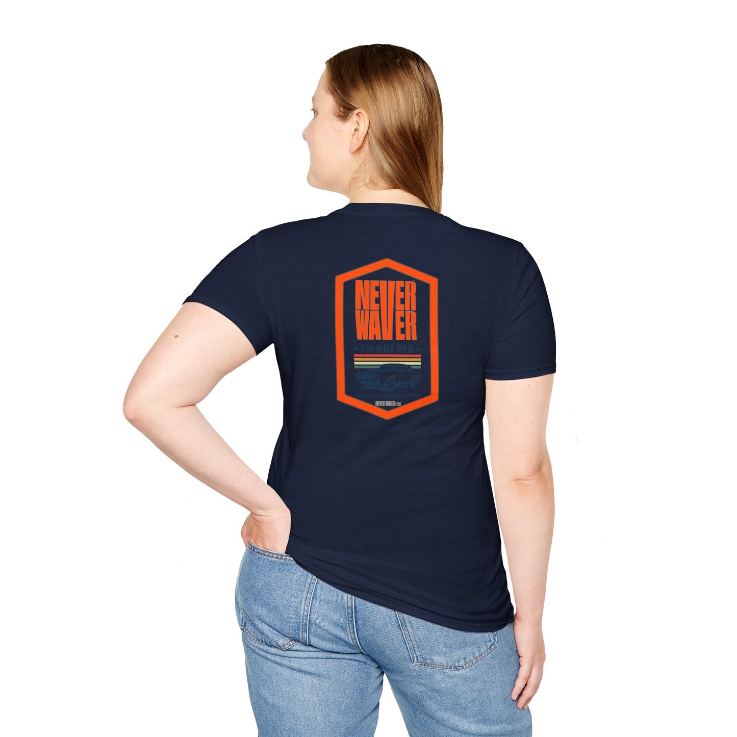 Never Waver I'm not old I'm a classic Unisex Soft style T-Shirt