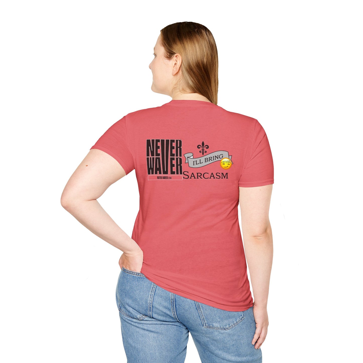 Never Waver I'll Bring The Sarcasm Unisex Softstyle T-Shirt