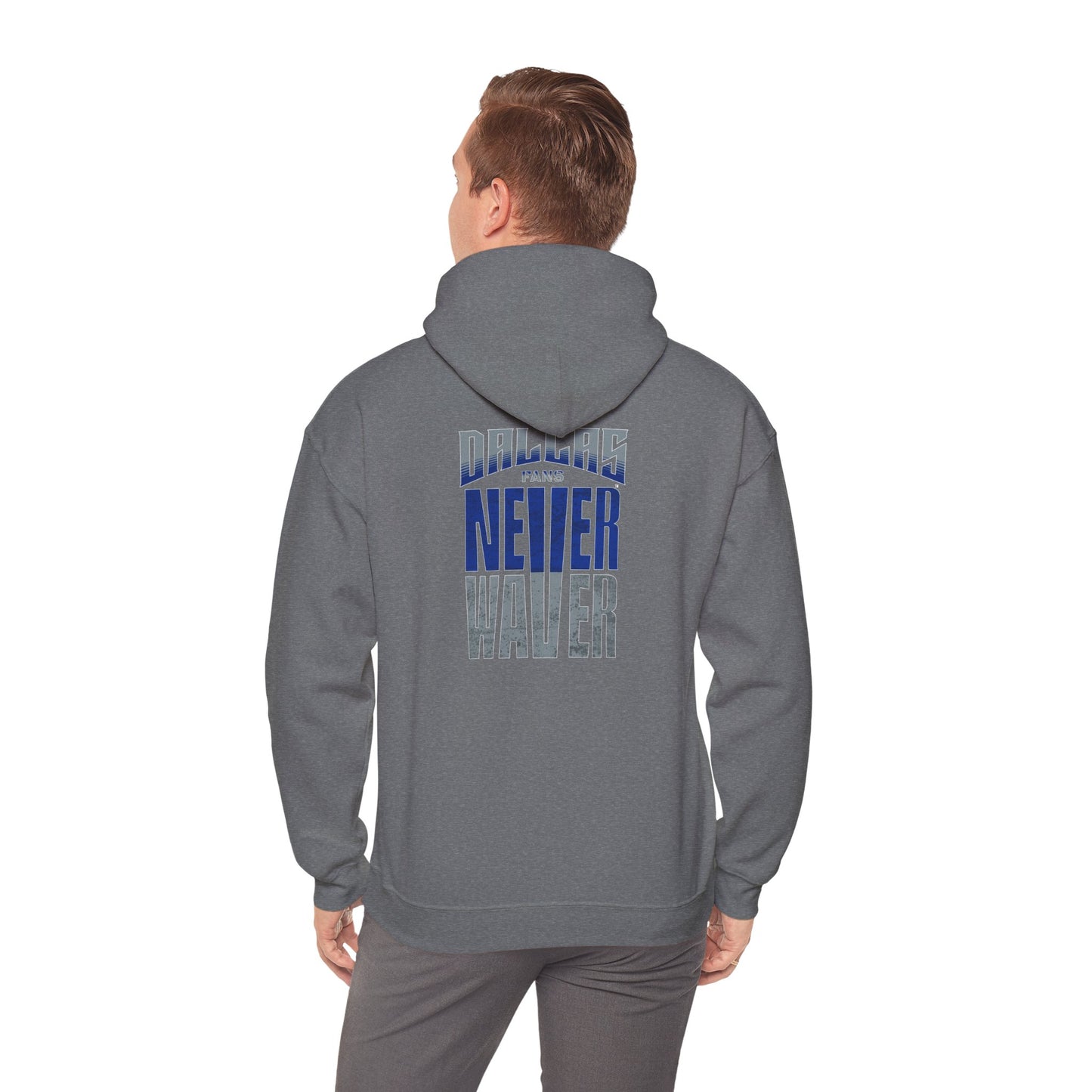 "Dallas Fans Never Waver" Motivational Unisex Heavy Blend™ Hooded Sweatshirt