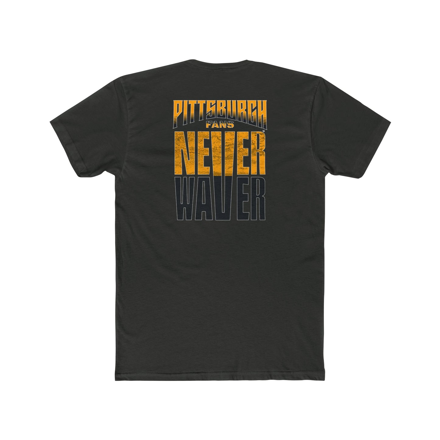 Pittsburgh Fans Never Waver Tee — Steel City Football Crew Shirt