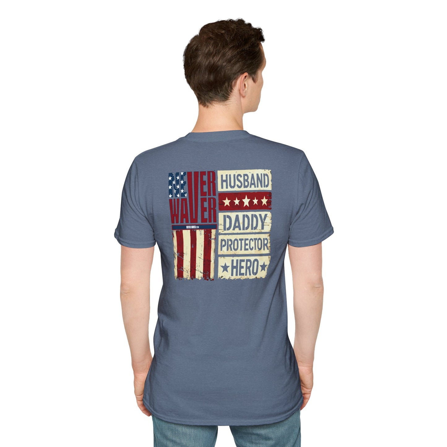 Never Waver Husband Daddy Protector Hero Unisex Softstyle T-Shirt
