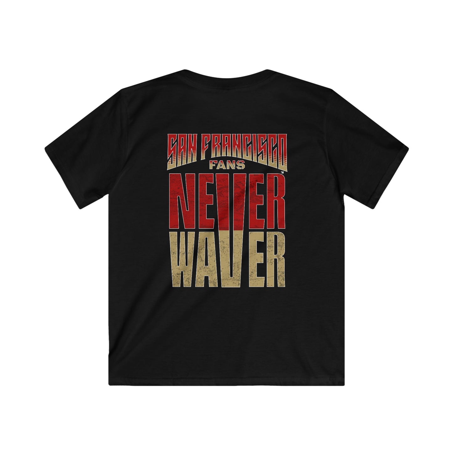 San Francisco Fans Never Waver Kids Softstyle Tee