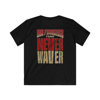 San Francisco Fans Never Waver Kids Softstyle Tee