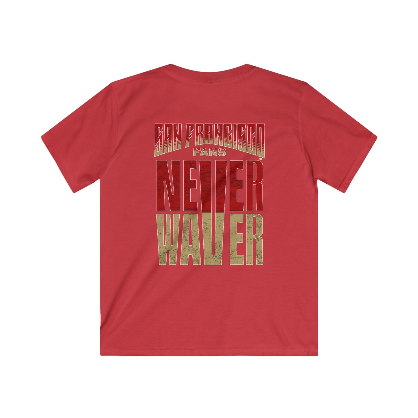 San Francisco Fans Never Waver Kids Softstyle Tee