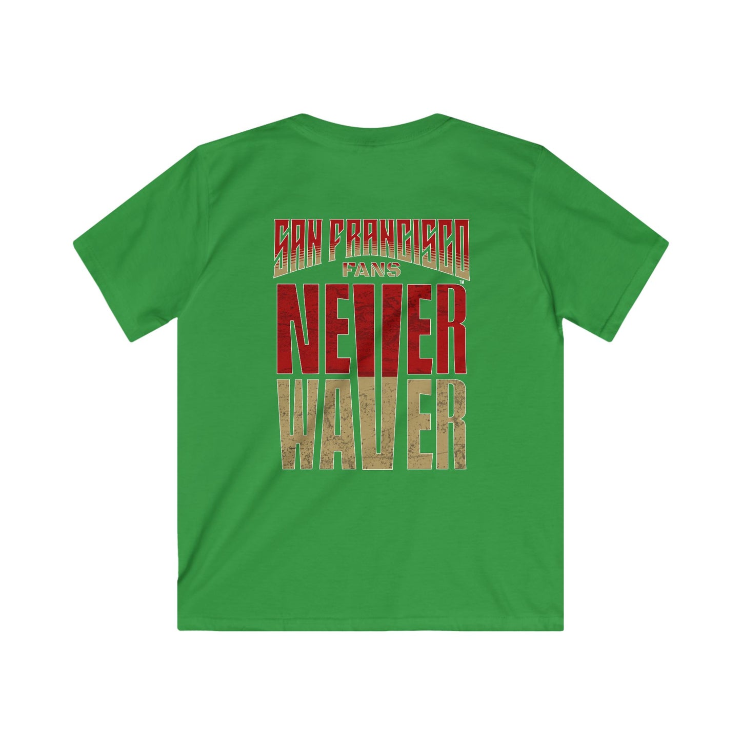 San Francisco Fans Never Waver Kids Softstyle Tee