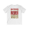 San Francisco Fans Never Waver Kids Softstyle Tee