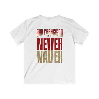 San Francisco Fans Never Waver Kids Softstyle Tee