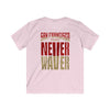 San Francisco Fans Never Waver Kids Softstyle Tee