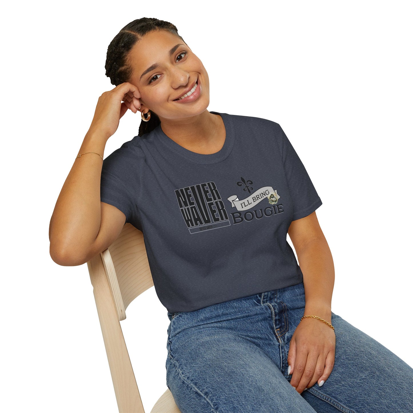 Never Waver I'll Bring The Bougie Unisex Softstyle T-Shirt
