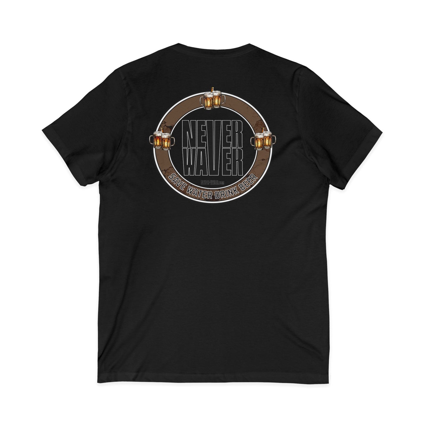 Never Waver Save Water Drink Beer  Unisex V-Neck Tee - Motivational Graphic Shirt