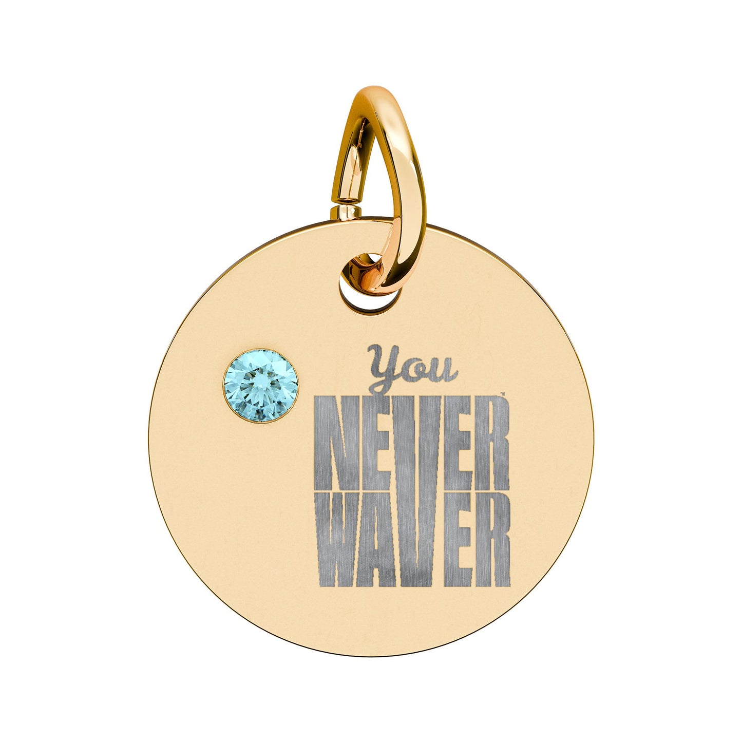 Circle Birthstone Charm — Engraved "You Never Waver" Inspirational Pendant