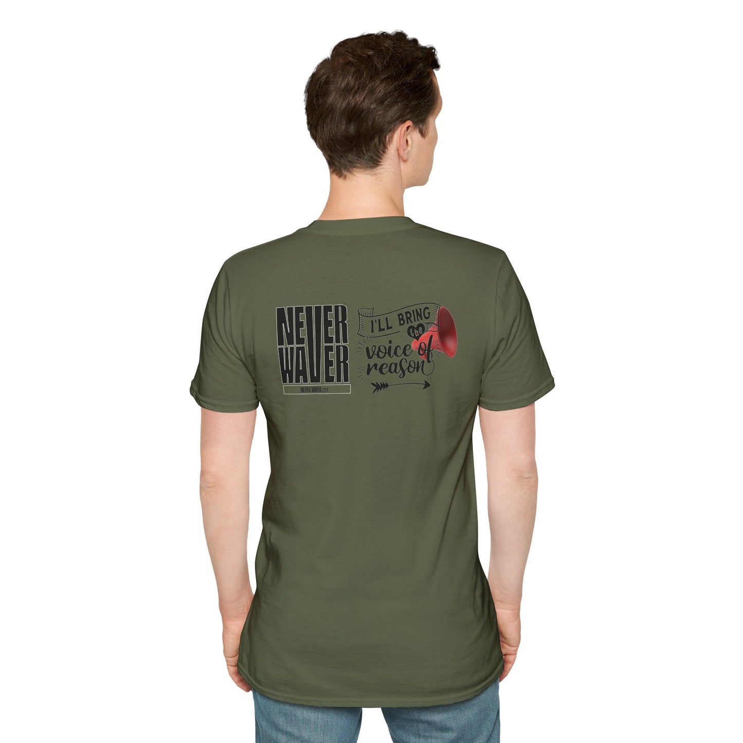 Never Waver I'll Bring The  Voice of Reason Unisex Softstyle T-Shirt