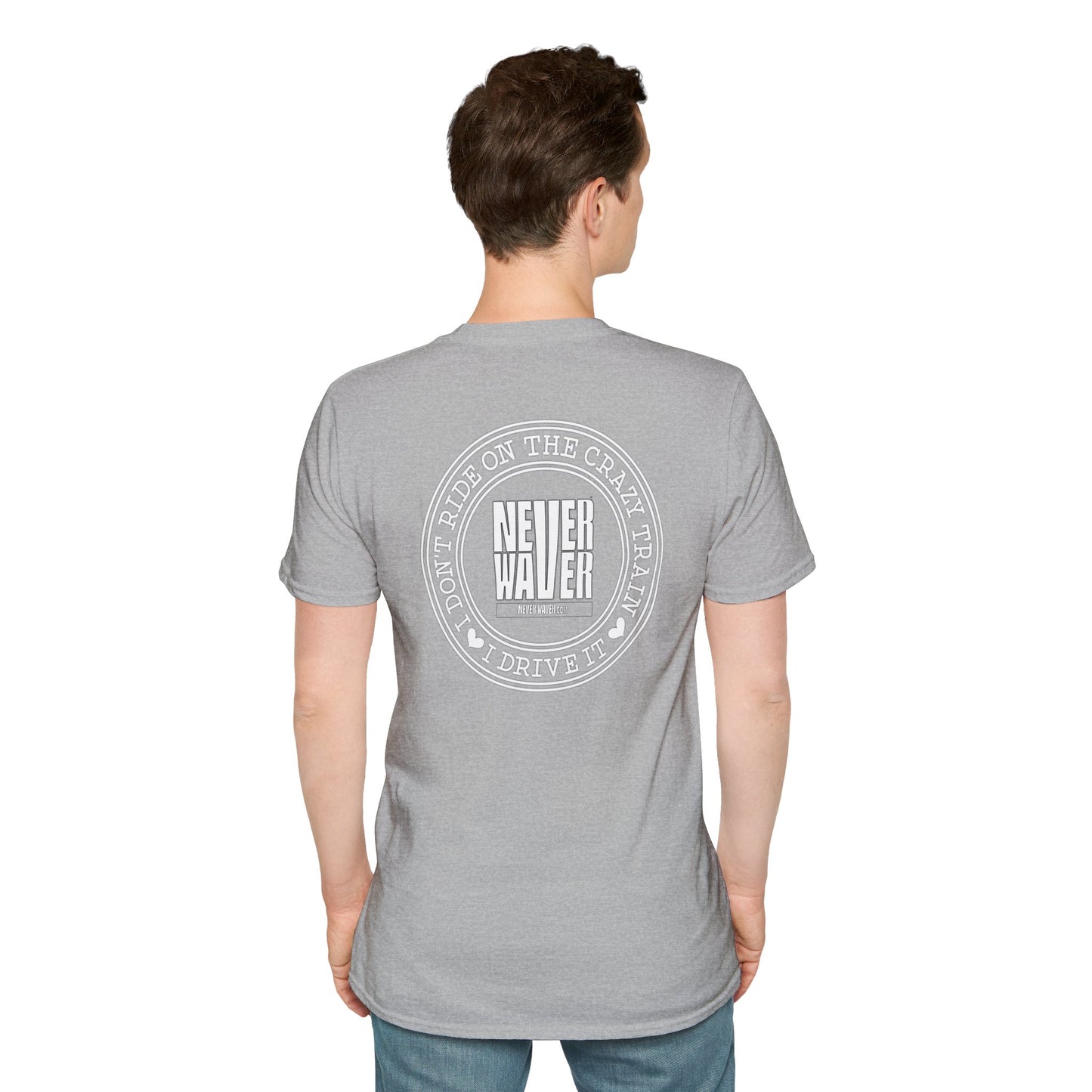Never Waver I don't ride the Crazy Train I Drive it Unisex Softstyle T-Shirt