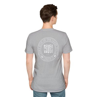 Never Waver I don't ride the Crazy Train I Drive it Unisex Softstyle T-Shirt