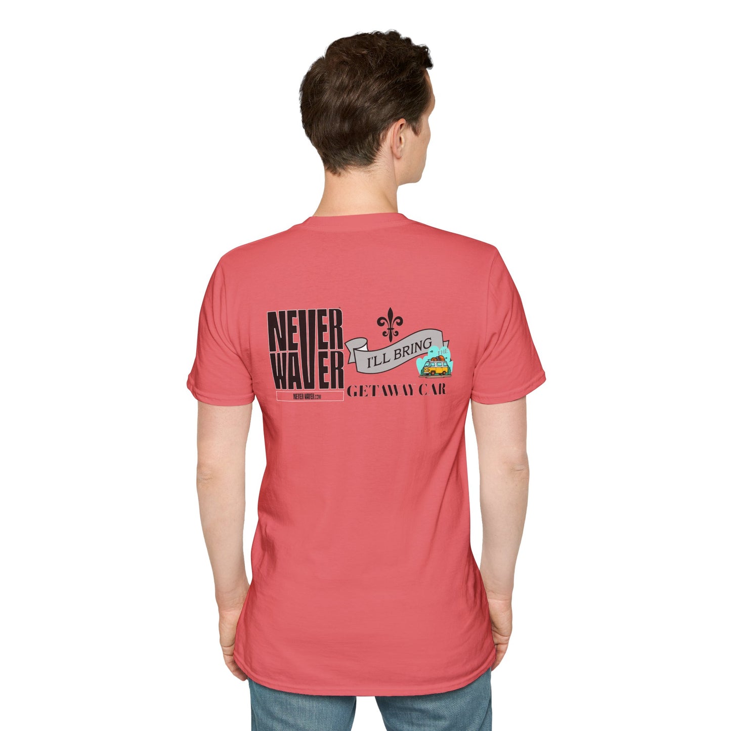 Never Waver I'll Bring The Getaway Car Unisex Softstyle T-Shirt