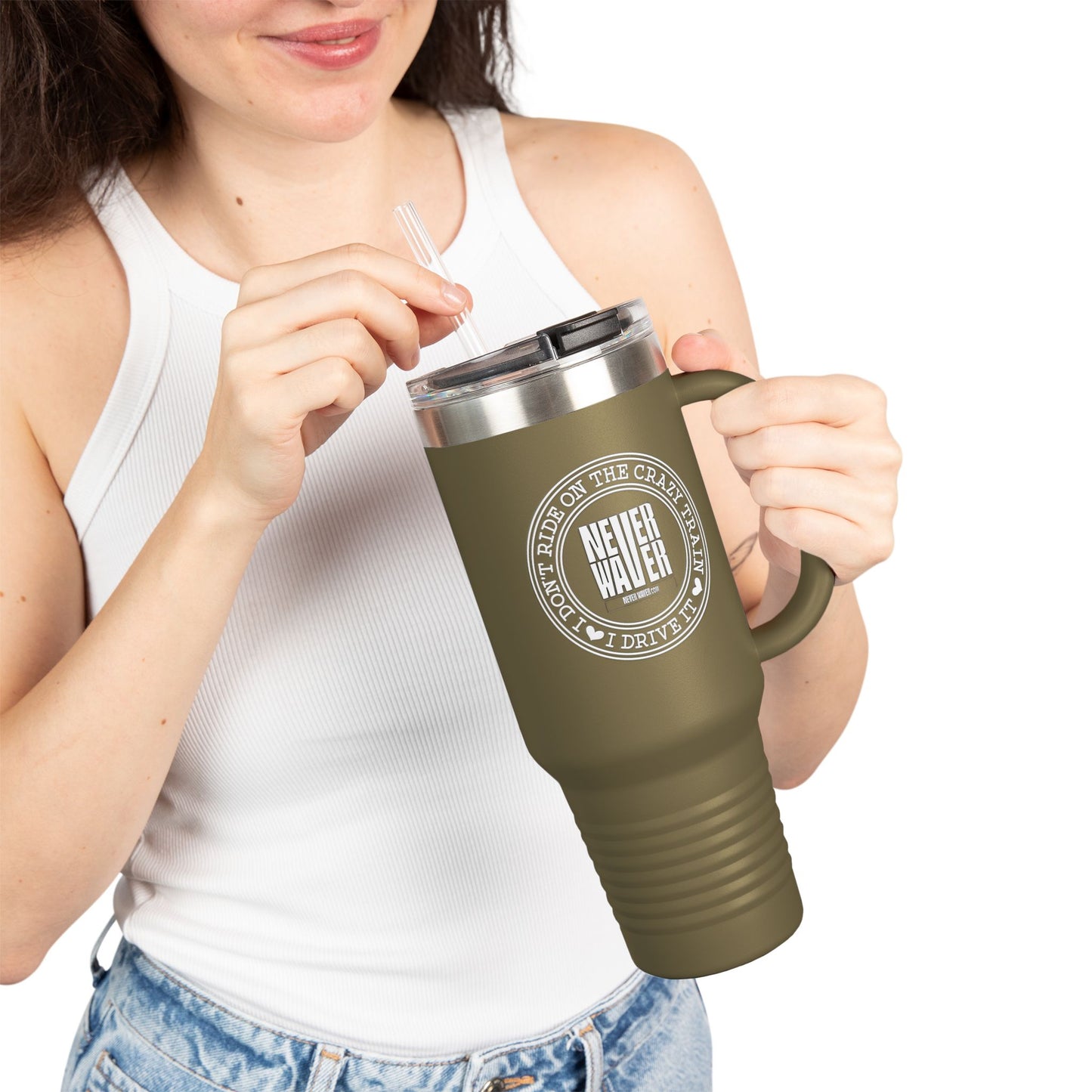 Never Waver I Don't Ride on the Crazy Train I Drive It Insulated Travel Mug, 40oz