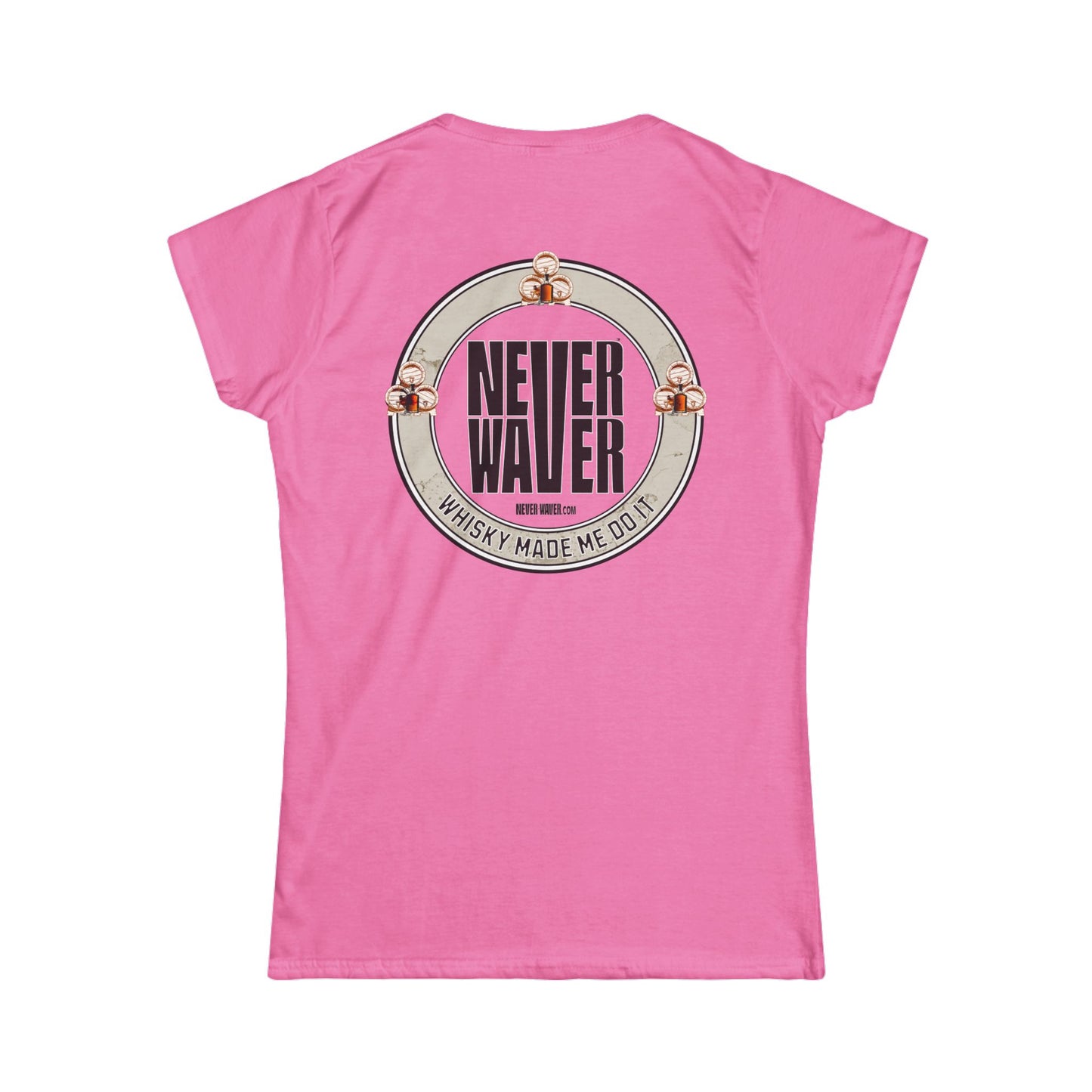 Never Waver Whisky Made me do it? Women's Soft Style Tee