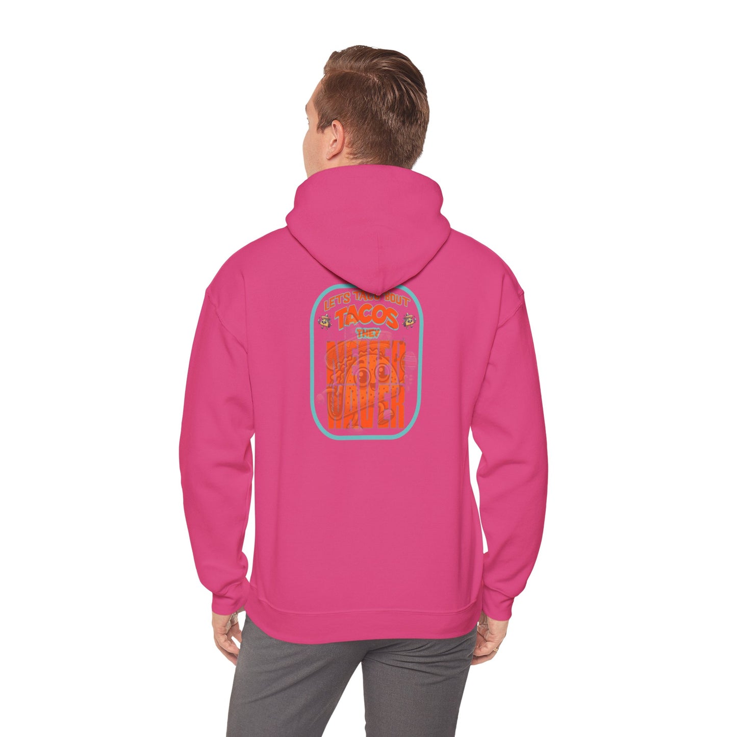 "Let's Taco' Bout Tacos They Never Waver " Eco-Friendly Unisex Hoodie