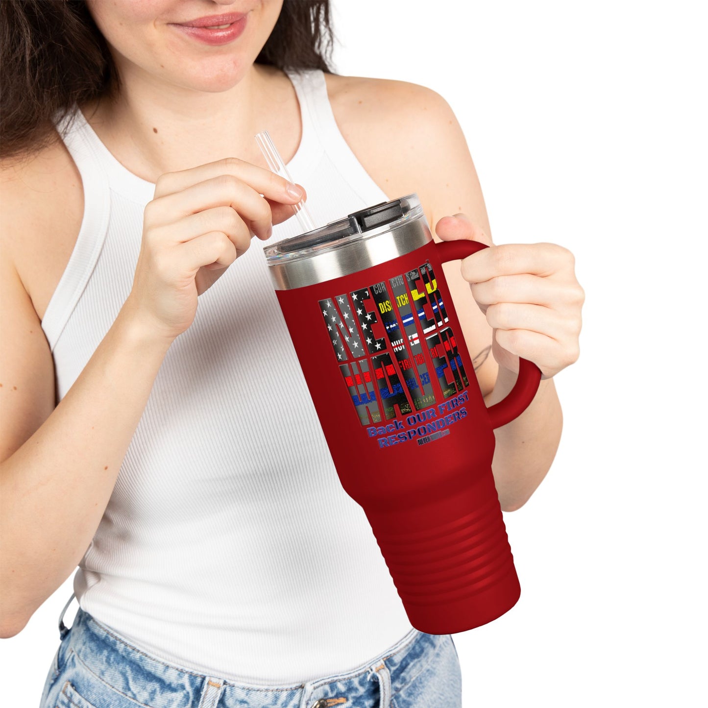 Never Waver Always Back Our First Responders Insulated Travel Mug, 40oz