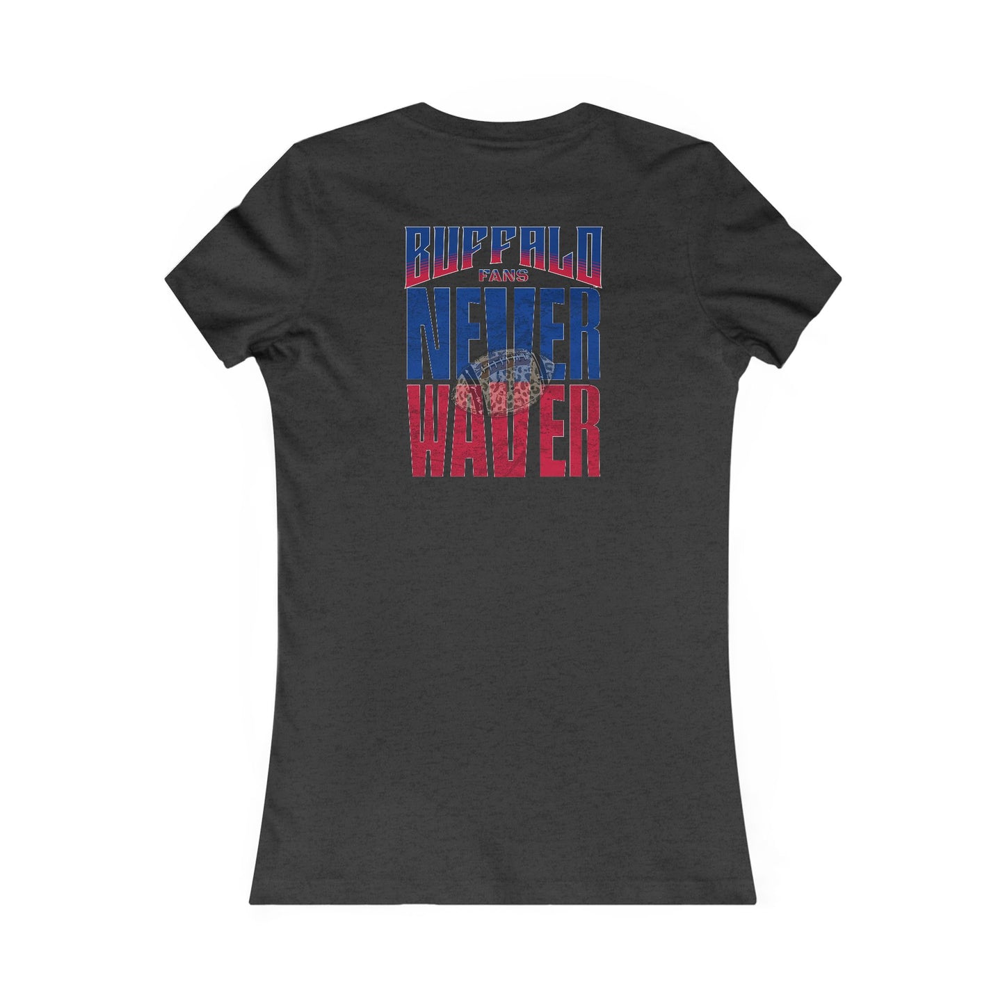 Buffalo Fans Never Waver W-Leopard Football Women's Favorite Tee